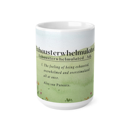 Parents Exhausterwhelmulated - Funny Mug 11oz / 15oz - Decorative Mug