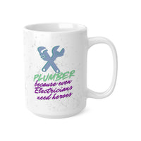 Plumber Funny Heroes - Funny Mug 11oz / 15oz - Decorative Mug