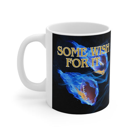 Rugby AFL Some Wish For It - Motivational Mug 11oz / 15oz - Decorative Mug