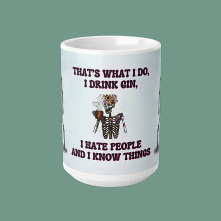 Skeleton That's What I Do Gin - Funny Mug 11oz / 15oz - Decorative Mug