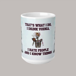 Skeleton That's What I Do Vodka - Funny Mug 11oz / 15oz - Decorative Mug