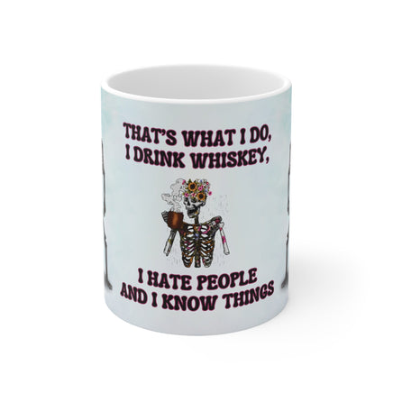 Skeleton That's What I Do - Whiskey - Funny Mug 11oz / 15oz - Decorative Mug