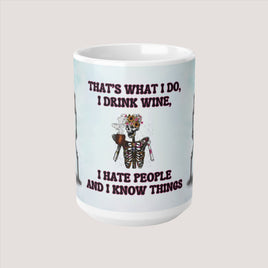 Skeleton That's What I Do - Wine - Funny Mug 11oz / 15oz - Decorative Mug