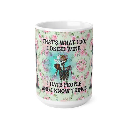 Skeleton That's What I Do Wine V2 - Funny Mug 11oz / 15oz - Decorative Mug