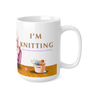 Sod Off I'm Knitting - Thank You For Your Patience At This Time - Funny Mug 11oz / 15oz - Decorative Mug