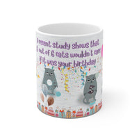 Survey 6 Out Of 6 Cats Don't Care It's Your Birthday - Funny Mug 11oz / 15oz - Decorative Mug