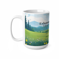 Teachers Exhausterwhelmulated - Funny Mug 11oz / 15oz - Decorative Mug