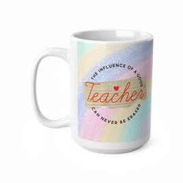 The Influence Of A Good Teacher - Motivational Mug 11oz / 15oz - Decorative Mug