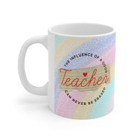 The Influence Of A Good Teacher - Motivational Mug 11oz / 15oz - Decorative Mug