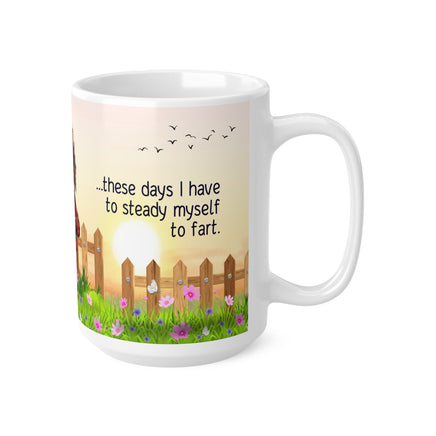 When I Was Young Steady Fart - Funny Mug 11oz / 15oz - Decorative Mug