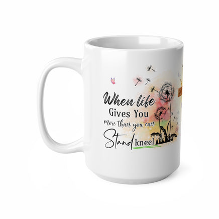 When Life Gives You More Than You Can Stand - Funny Mug 11oz / 15oz - Decorative Mug