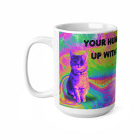 Your Human Hooks You Up With The Pure 'Nip And Now You Can Smell Music !!! - Funny Mug 11oz / 15oz- Decorative Mug