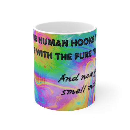 Your Human Hooks You Up With The Pure 'Nip And Now You Can Smell Music !!! - Funny Mug 11oz / 15oz- Decorative Mug