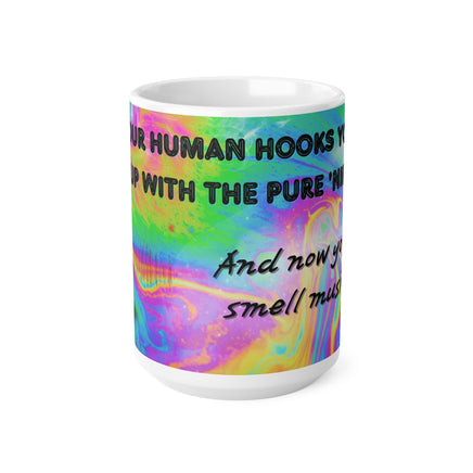 Your Human Hooks You Up With The Pure 'Nip And Now You Can Smell Music !!! - Funny Mug 11oz / 15oz- Decorative Mug