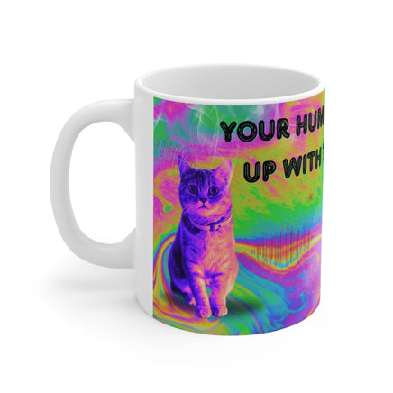 Your Human Hooks You Up With The Pure 'Nip And Now You Can Smell Music !!! - Funny Mug 11oz / 15oz- Decorative Mug